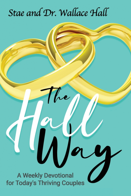TheHallWay (Weekly Devotional for Today’s Thriving Couple’s)