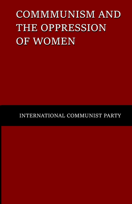 Communist Revolution and the Oppression of Women