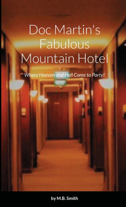 Doc Martin’s Fabulous Mountain Hotel