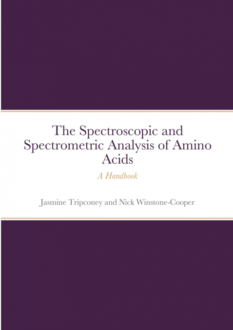 The Instrumental Spectrometric and Spectroscopic Analysis of Amino Acids