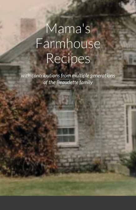 Mama’s Farmhouse Recipes