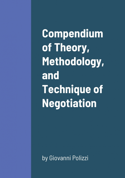 Compendium of Theory, Methodology, and Technique of Negotiation