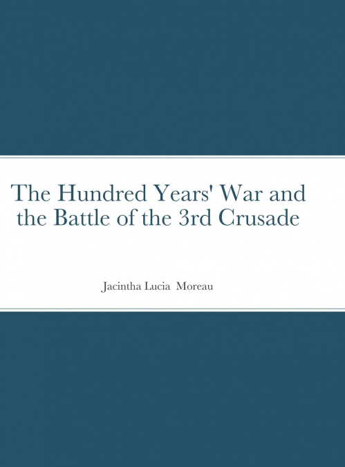 The Hundred Years’ War and the Battle of the 3rd Crusade