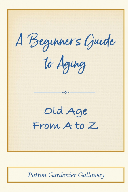 A Beginner’s Guide to Aging