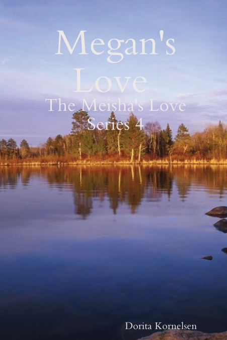 Megan’s Love (The Meisha’s Love Series 4)