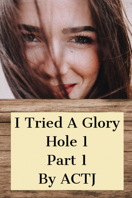 I Tried a Glory Hole 1