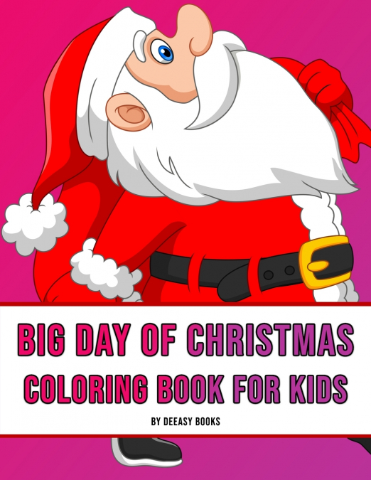 Big Day of Christmas Coloring Book For Kids