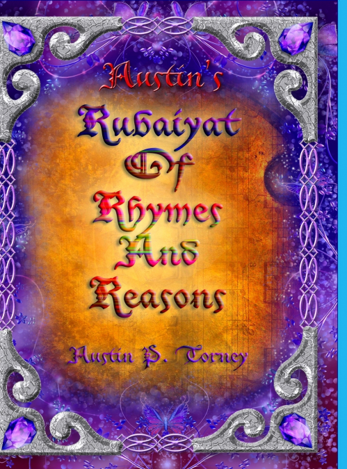 Austin’s Rubaiyat of Rhymes and Reasons