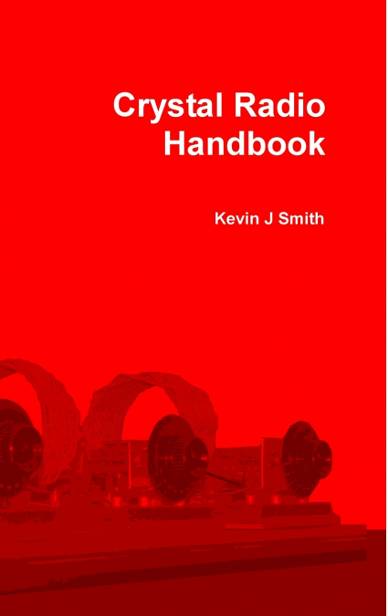 Crystal Radio Handbook