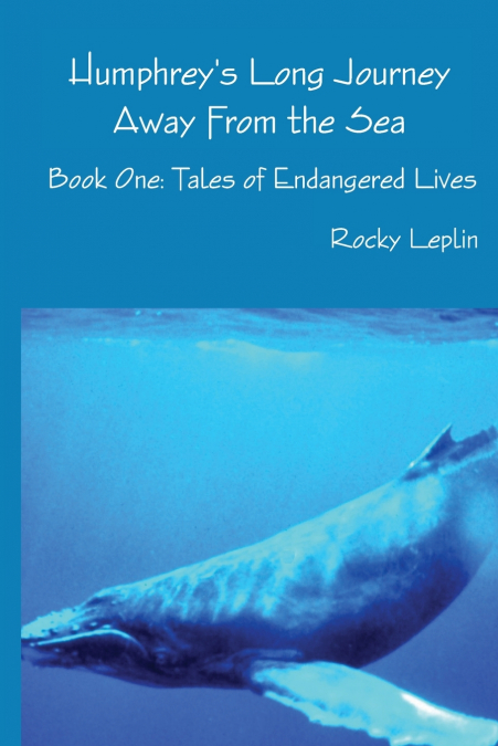Humphrey’s Long Journey Away From the Sea, Book One