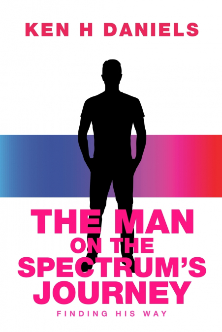 The Man on the Spectrum’s Journey