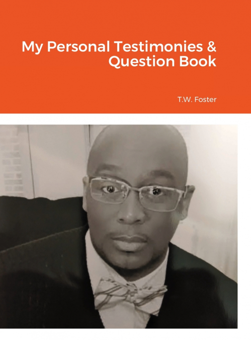My Personal Testimonies & Question Book