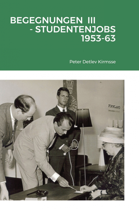 BEGEGNUNGEN  III  -  STUDENTENJOBS 1953-63