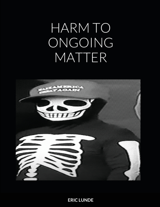 HARM TO ONGOING MATTER