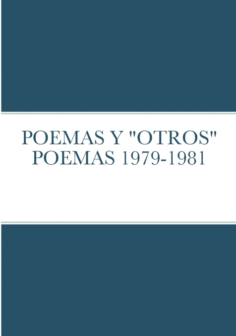 POEMAS Y 'OTROS' POEMAS 1979-1981