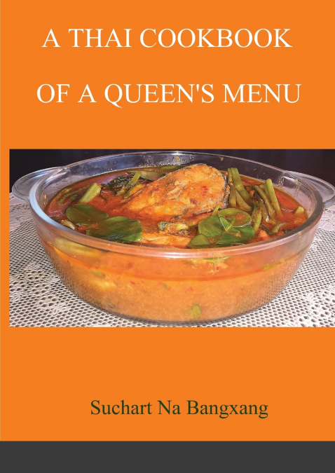 A THAI COOKBOOK OF A QUEEN’S MENU