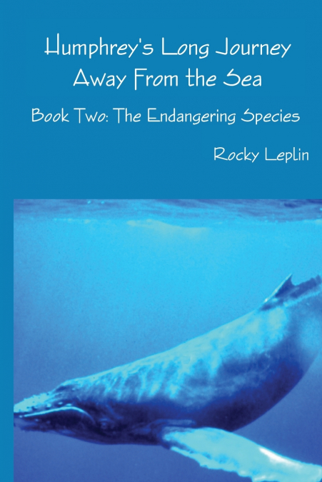 Humphrey’s Long Journey Away From the Sea, Book Two