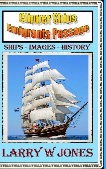 Clipper Ships - Emigrants Passage