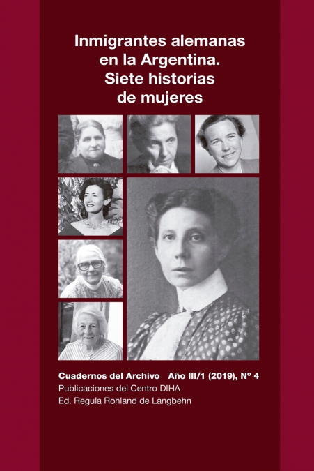 Inmigrantes alemanas en la Argentina. Siete historias de mujeres