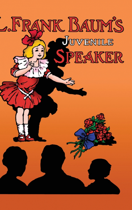 L. Frank Baum’s Juvenile Speaker (hardcover)