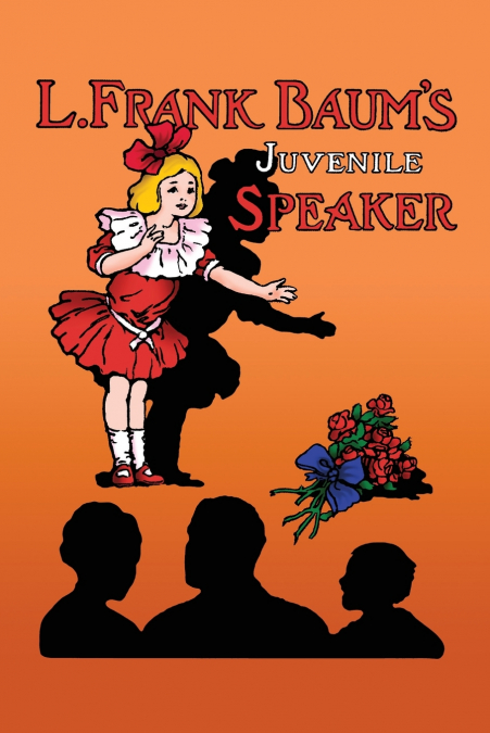 L. Frank Baum’s Juvenile Speaker (paperback)