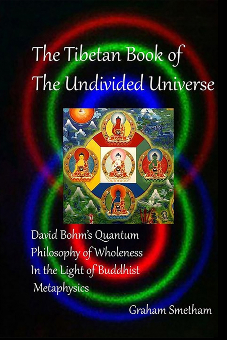 The Tibetan Book of the Undivided Universe