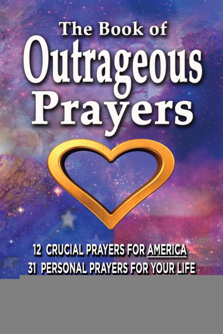 The Book Of Outrageous Prayers