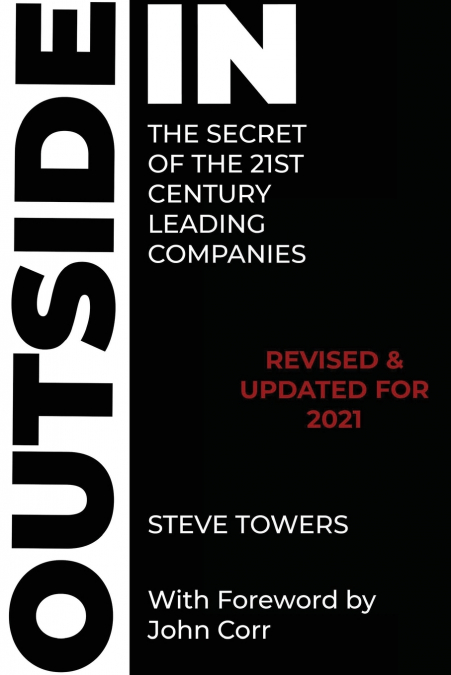 OUTSIDE-IN THE SECRET OF THE 21ST CENTURY LEADING COMPANIES