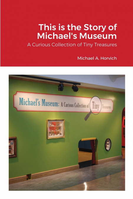 The Story of Michael’s Museum