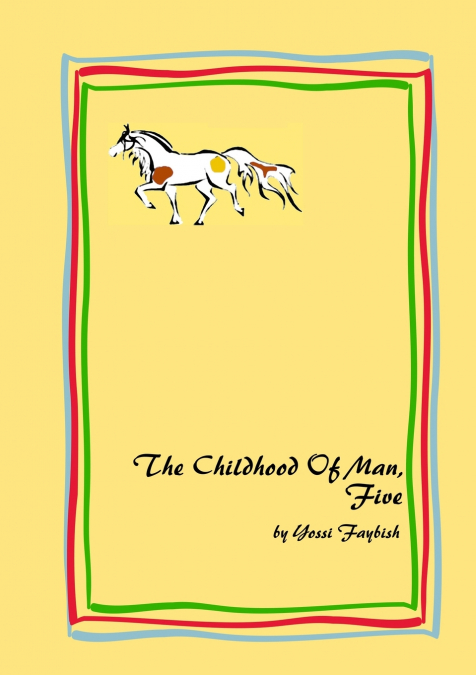 The Childhood Of Man, Five