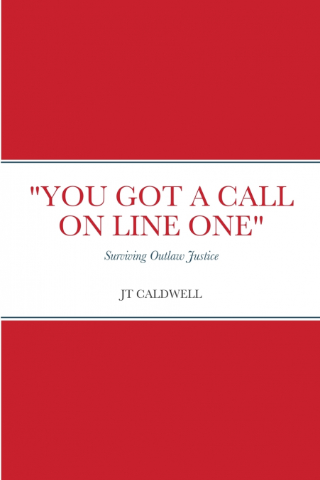 'YOU GOT A CALL ON LINE ONE'
