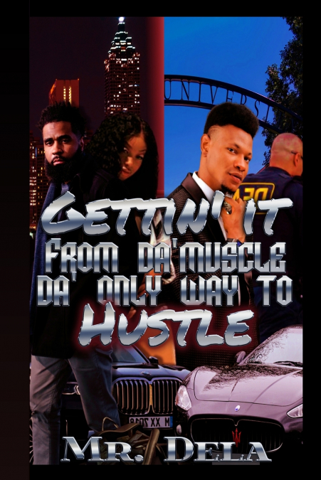 Gettin’ It From Da’ Muscle Da’ Only Way To Hustle