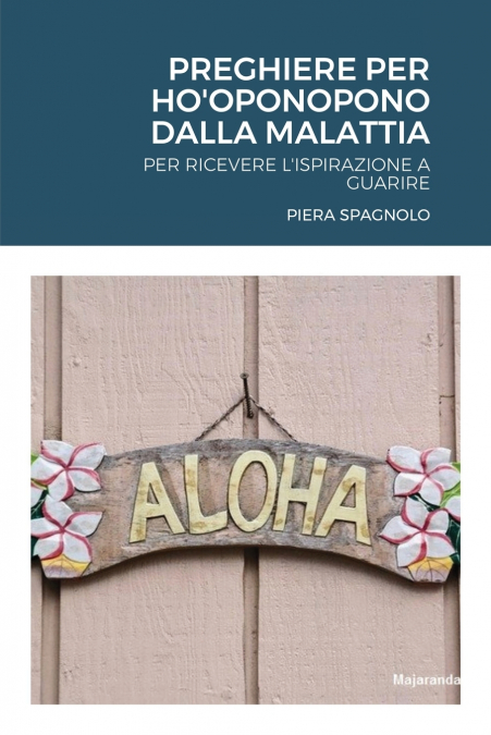 PREGHIERE PER HO’OPONOPONO DALLA MALATTIA