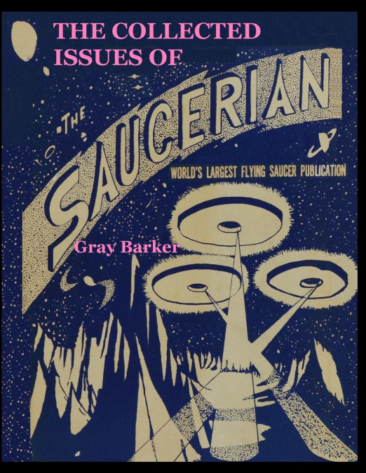 The Collected Issues of  The Saucerian