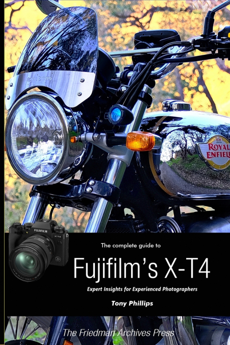 The Complete Guide to Fujifilm’s X-T4 (B&W Edition)