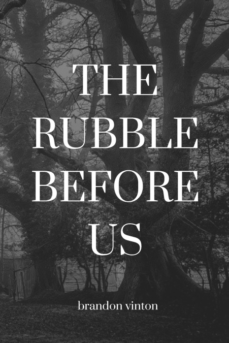 The Rubble Before Us