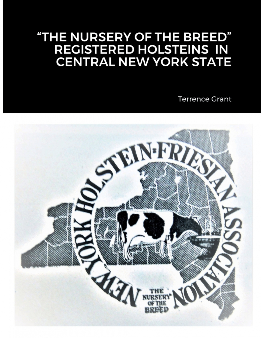 'THE NURSERY OF THE BREED'   REGISTERED HOLSTEINS  IN  CENTRAL NEW YORK STATE