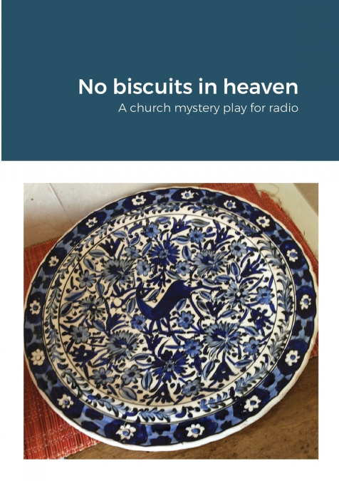 No biscuits in heaven