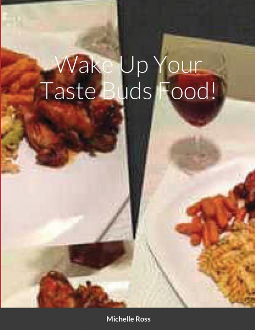 Wake Up Your Taste Buds Food!