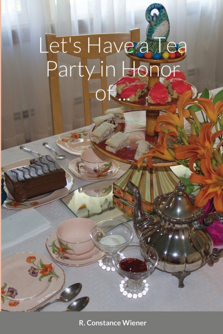 Let’s Have a Tea Party in Honor of . . .