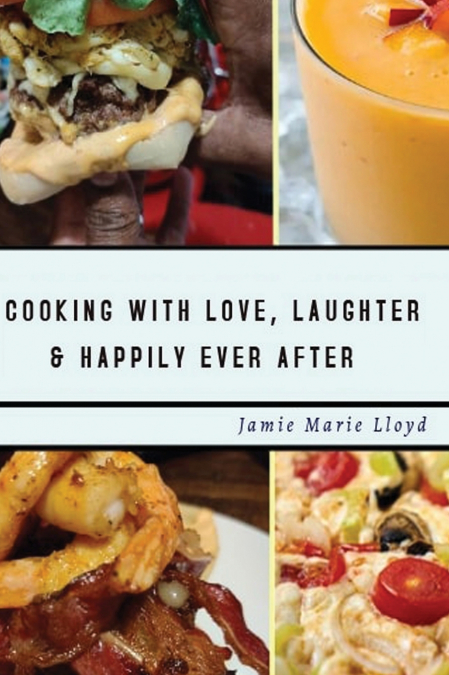 Cooking With Love, Laughter And Happily Ever After