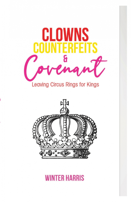 Clowns, Counterfeits, and Covenant