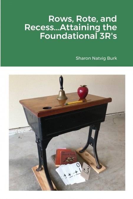 Rows, Rote, and Recess...Attaining the Foundational 3R’s