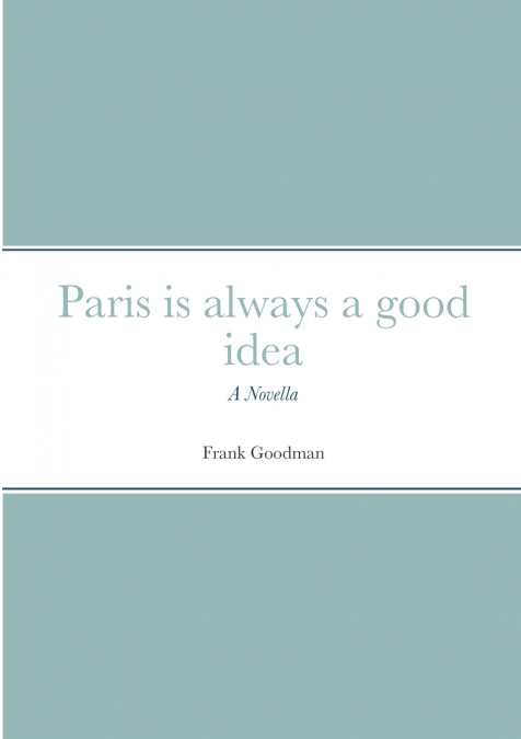 Paris is always a good idea