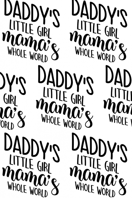 Daddy’s Little Girl, Mama’s Whole World Composition Notebook - Small Ruled Notebook - 6x9 Lined Notebook (Softcover Journal / Notebook / Diary)