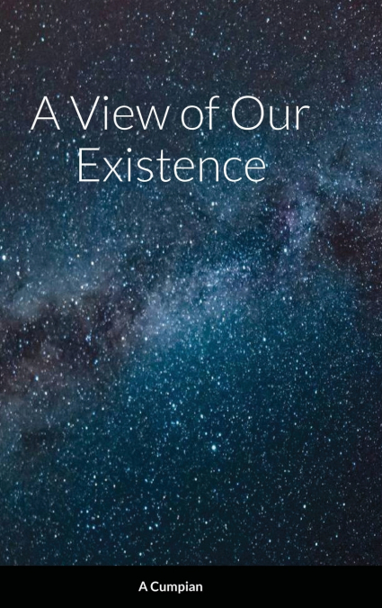 A View of Our Existence