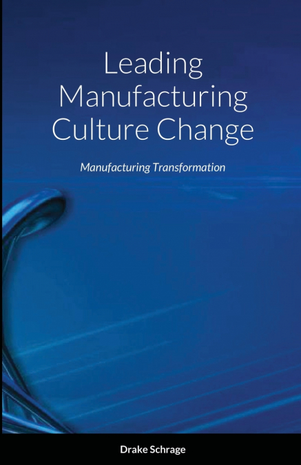 Leading Manufacturing Culture Change