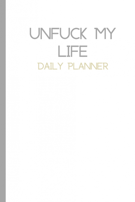 Plain UnFuck Your Life Daily Planner