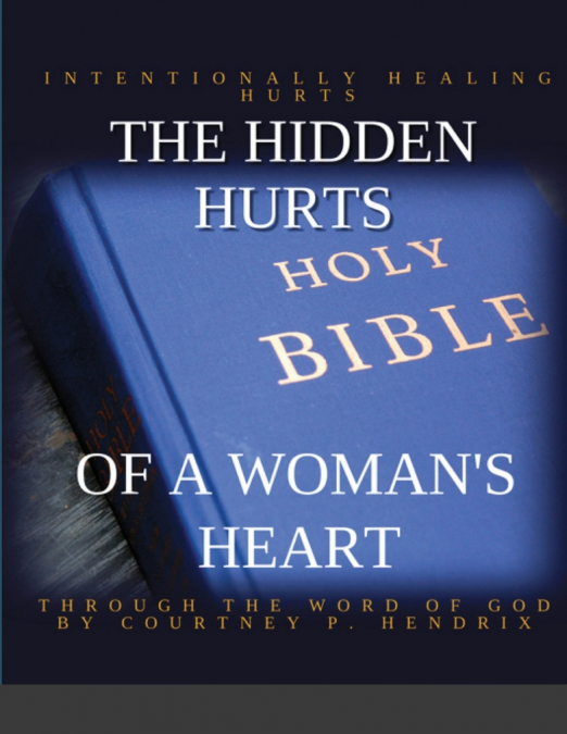 THE HIDDEN HURTS OF A WOMAN’S HEART