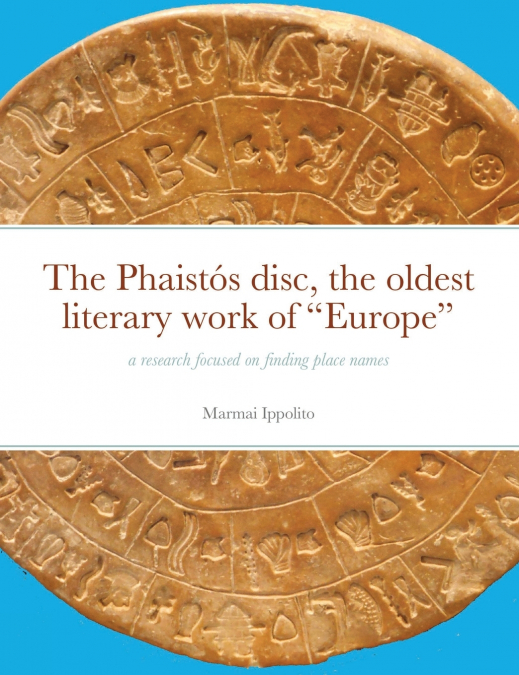 The Phaistós disc, the oldest literary work of 'Europe'